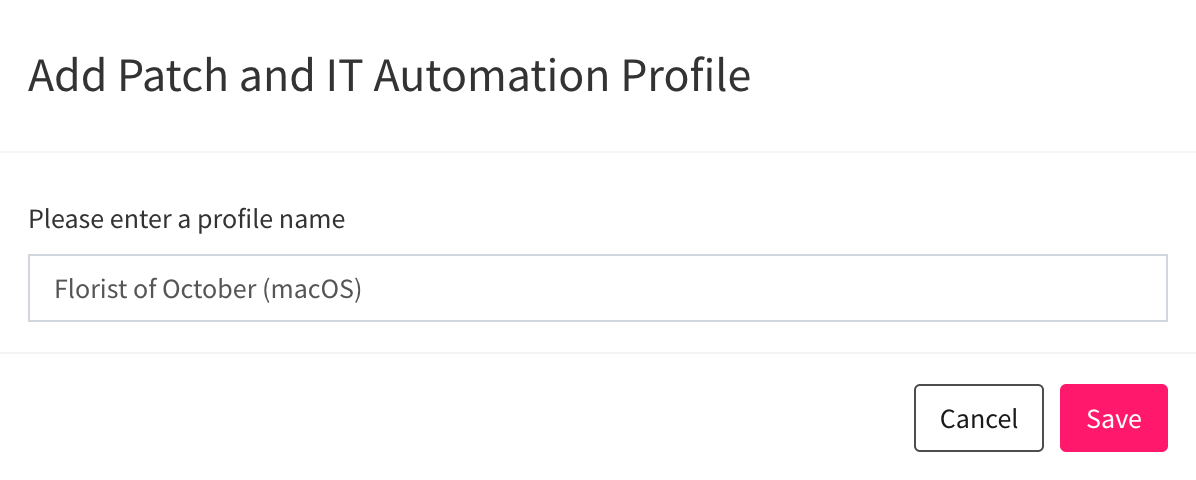 Patch management and IT automation > Add profile name popup.png